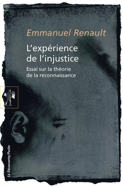 L'expérience de l'injustice - Emmanuel Renault - La Découverte