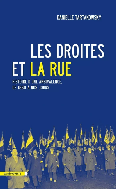 Les droites et la rue - Danielle Tartakowsky - La Découverte