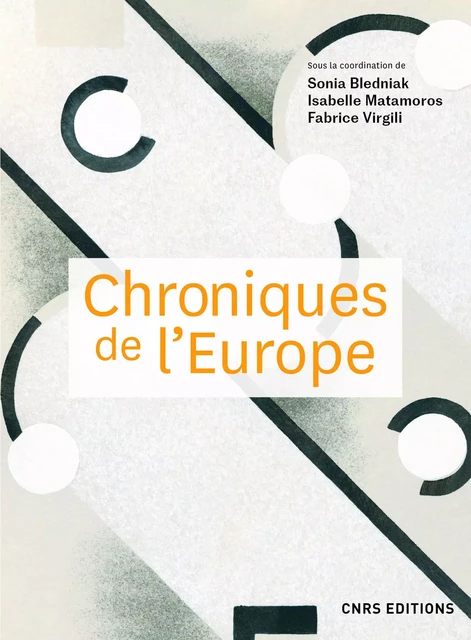 Chroniques de l'Europe - Fabrice Virgili, Sonia Bledniak, Isabelle Matamoros - CNRS editions