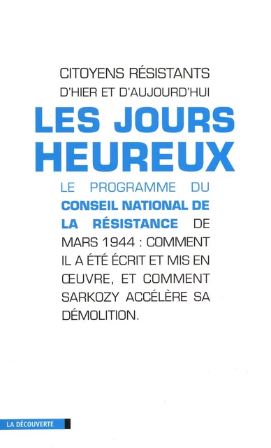 Les jours heureux -  Citoyens résistants d'hier et d'aujourd'hui - La Découverte