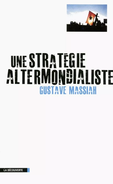 Une stratégie altermondialiste - Gustave Massiah, Elise Massiah - La Découverte