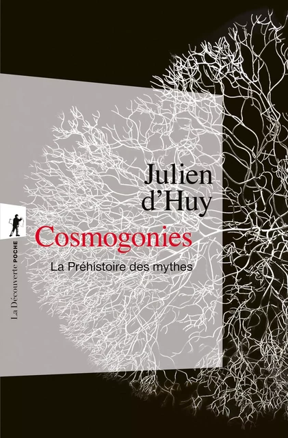 Cosmogonies - Julien d'Huy - La Découverte