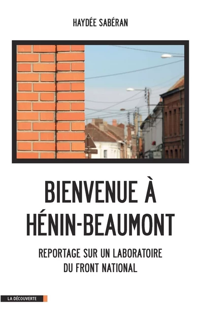 Bienvenue à Hénin-Beaumont - Haydee Saberan - La Découverte