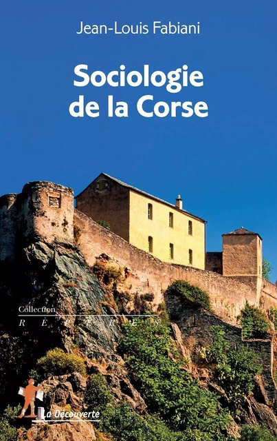 Sociologie de la Corse - Jean-Louis Fabiani - La Découverte