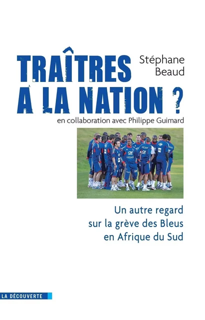 Traîtres à la nation ? - Stéphane Beaud - La Découverte