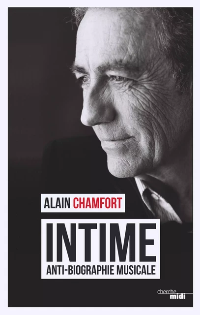 Intime - Alain Chamfort - Cherche Midi