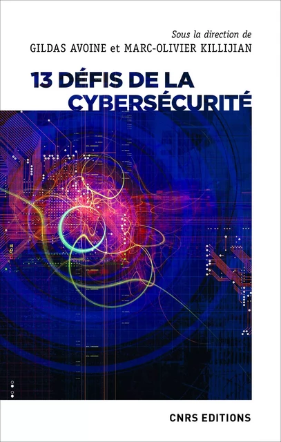 13 défis de la cybersécurité - Gildas Avoine, Marc-Olivier Killijian - CNRS editions