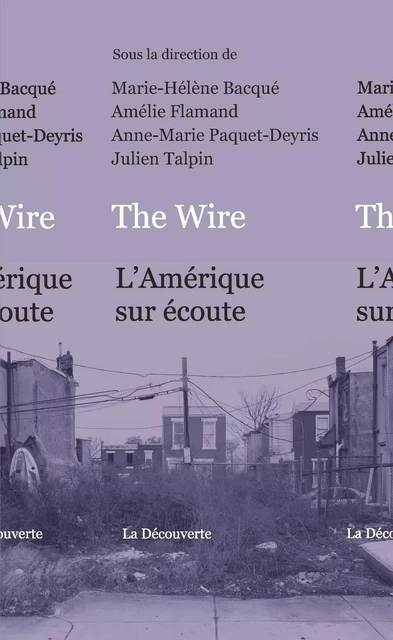 The Wire - Marie-Hélène BACQUÉ, Amélie Flamand, Anne-Marie Paquet-Deyris, Julien Talpin - La Découverte