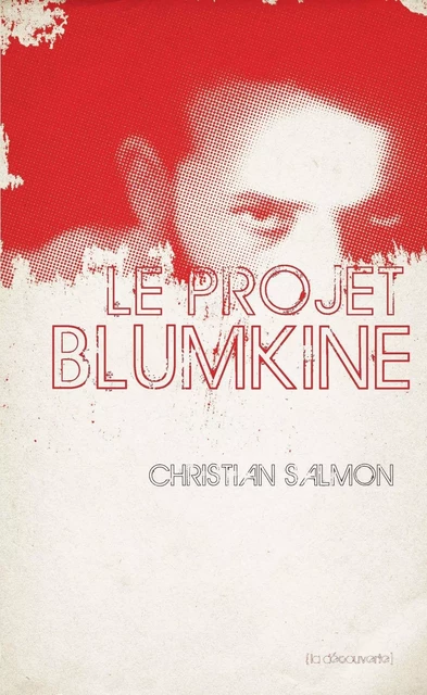 Le projet Blumkine - Christian Salmon - LA DECOUVERTE