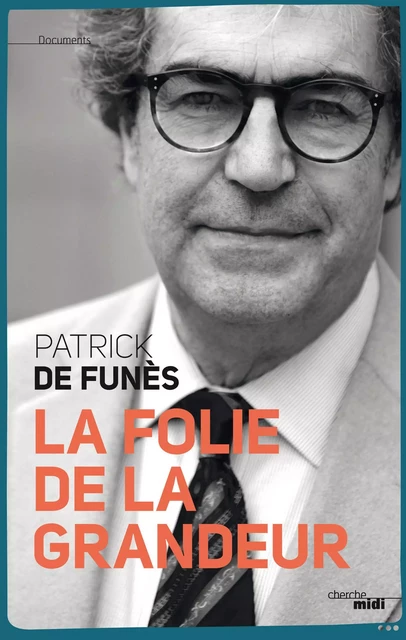 La folie de la grandeur - Patrick de Funès - Cherche Midi