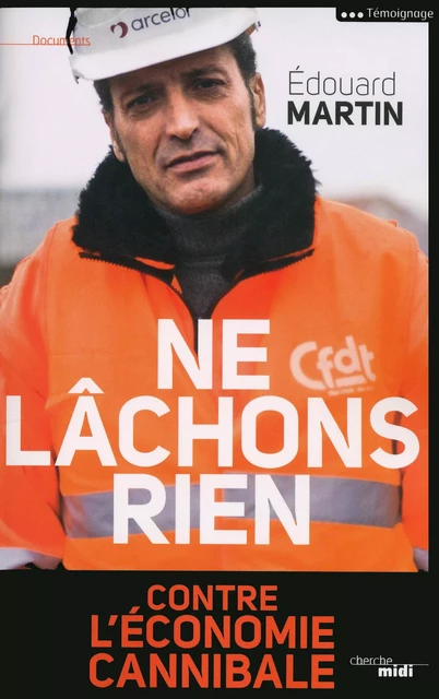 Ne lâchons rien - Édouard Martin - Cherche Midi