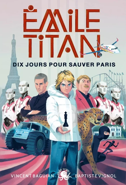 Emile Titan – Dix jours pour sauver Paris ! – Lecture roman jeunesse enquête espionnage – Dès 9 ans - Vincent Baguian, Baptiste Vignol - edi8