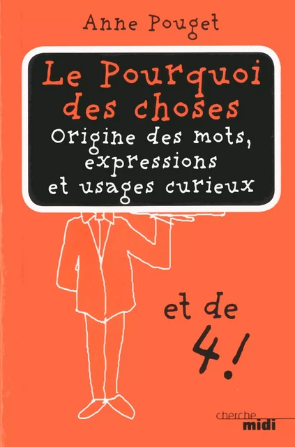 Le Pourquoi des choses - tome 4 - Anne Pouget - Cherche Midi