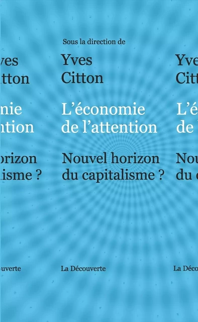 L'économie de l'attention - Yves Citton - La Découverte