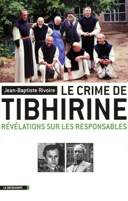 Le crime de Tibhirine - Jean-Baptiste Rivoire - La Découverte