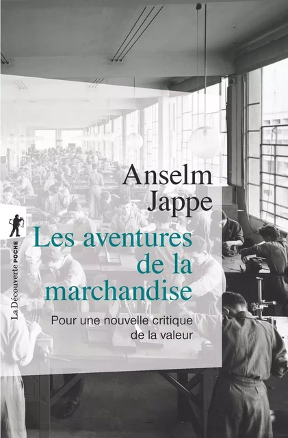 Les aventures de la marchandise - Anselm JAPPE - La Découverte