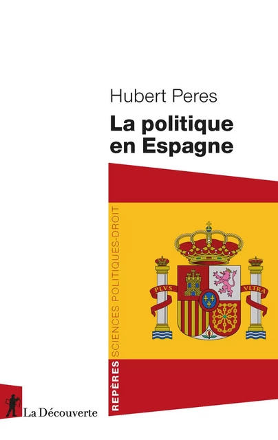 La politique en Espagne - Hubert Peres - La Découverte