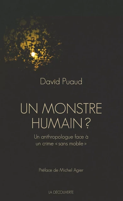 Un monstre humain ? - David Puaud - La Découverte