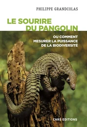 Le sourire du pangolin ou comment mesurer la puissance de la biodiversité