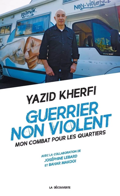 Guerrier non violent - Yazid Kherfi - La Découverte