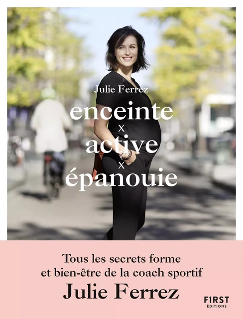 Enceinte, active, épanouie - Julie Ferrez - edi8