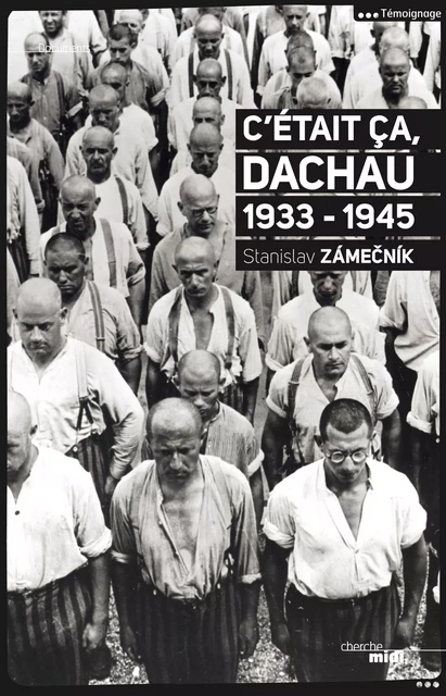 C'était ça, Dachau - Stanislas Zamecnik - Cherche Midi