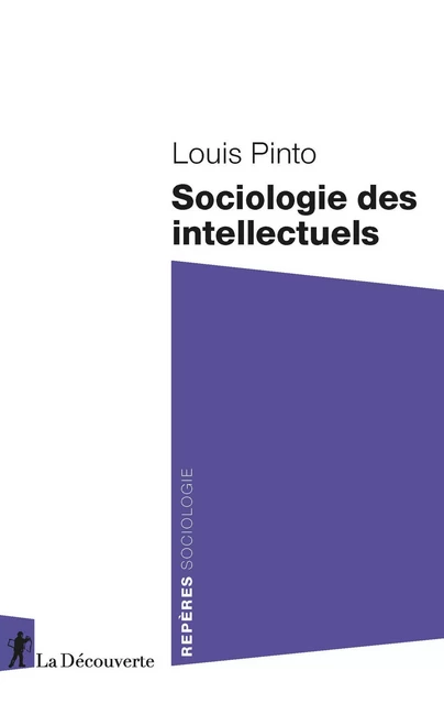 Sociologie des intellectuels - Louis Pinto - La Découverte