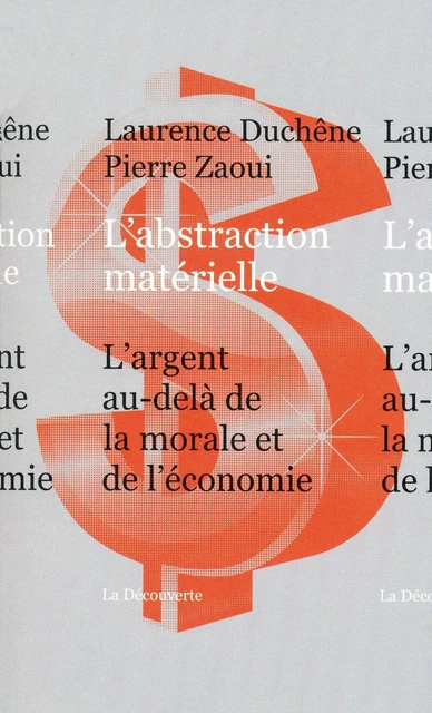 L'abstraction matérielle - Laurence Duchêne, Pierre Zaoui - La Découverte