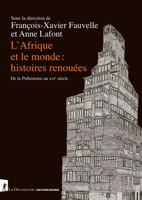 L'Afrique et le monde : histoires renouées -  Collectif, François-Xavier Fauvelle, Anne Lafont - La Découverte