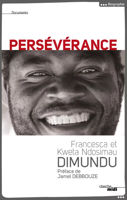 Persévérance - Francesca Dimundu, Kweta Ndosimau Dimundu - Cherche Midi