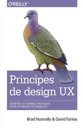 Principes de design UX - adopter les bonnes pratiques pour optimiser ses produits - collection O'Reilly