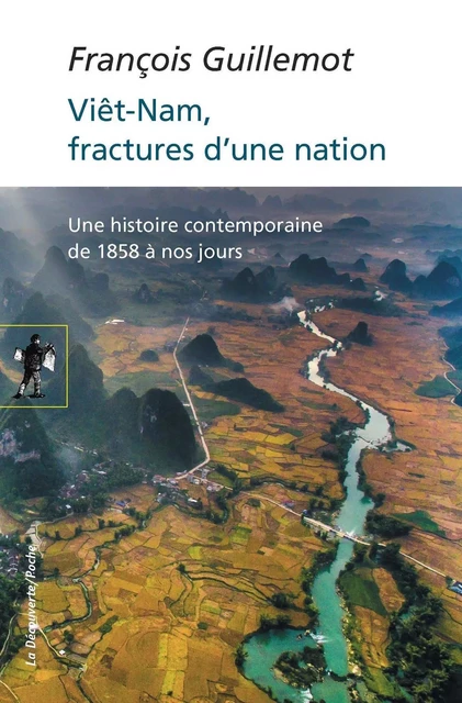 Viêt-Nam, fractures d'une nation - François Guillemot - La Découverte