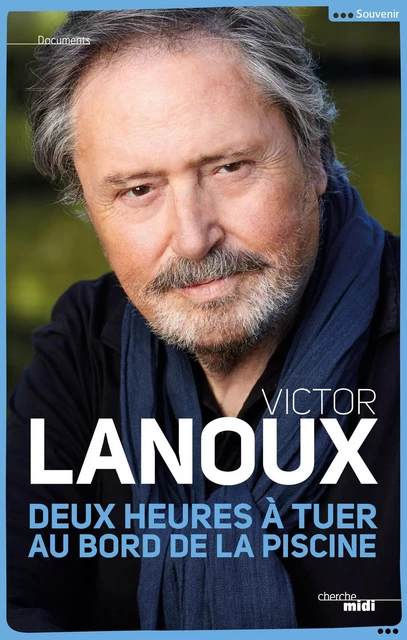 Deux heures à tuer au bord de la piscine - Victor Lanoux - Cherche Midi