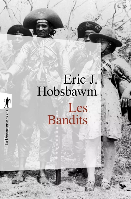 Les bandits - Eric J. Hobsbawm - La Découverte