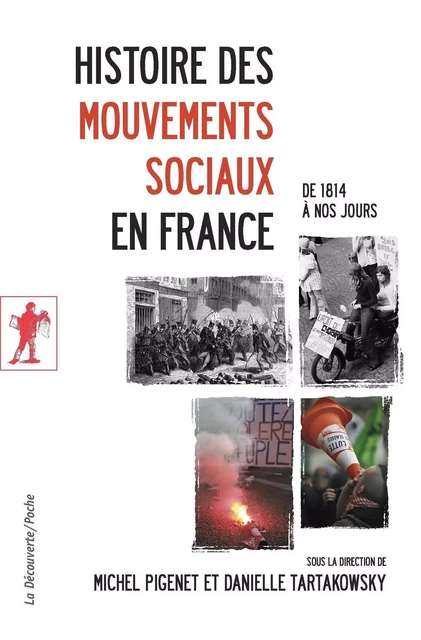 Histoire des mouvements sociaux en France - Michel Pigenet, Danielle Tartakowsky - La Découverte