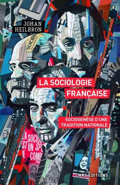 La sociologie française. Sociogenèse d'une tradition nationale - Johan Heilbron - CNRS editions