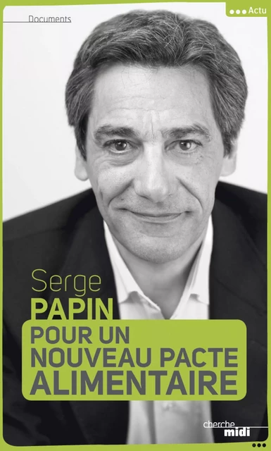 Pour un nouveau pacte alimentaire - Serge Papin - Cherche Midi