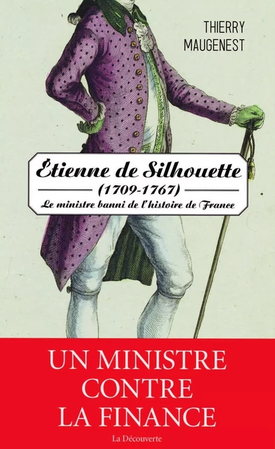 Étienne de Silhouette (1709-1767) - Thierry Maugenest - La Découverte