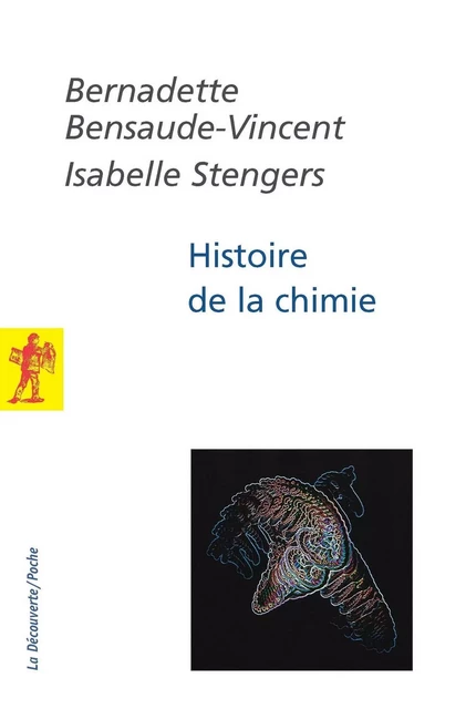 Histoire de la chimie - Isabelle Stengers, Bernadette Bensaude-Vincent - La Découverte