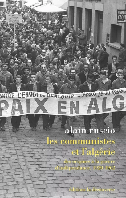 Les communistes et l'Algérie - Alain Ruscio - La Découverte