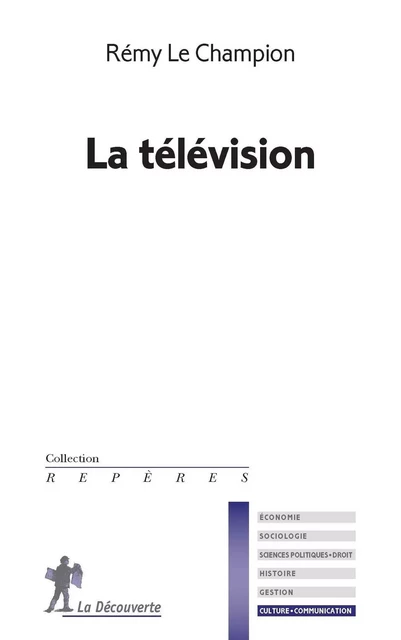 La télévision - Rémy Le Champion - La Découverte