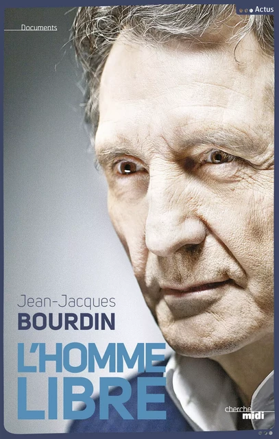 L'homme libre - Jean-Jacques Bourdin - Cherche Midi