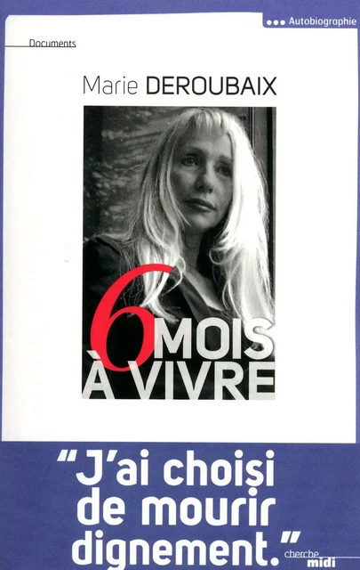 Six mois à vivre - Marie Deroubaix - Cherche Midi