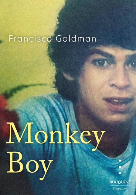 Monkey Boy - version française. Finaliste du Prix Pulitzer 2022 - Francisco Goldman - Groupe Robert Laffont