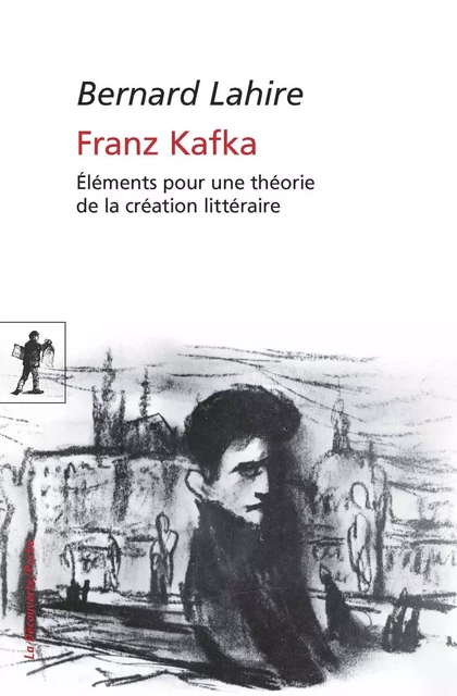 Franz Kafka - Bernard Lahire - La Découverte