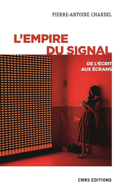 L'empire du signal - Pierre-Antoine Chardel - CNRS editions