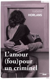 L'amour (fou) pour un criminel