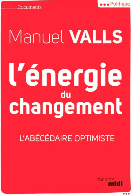 L'énergie du changement - Manuel Valls - Cherche Midi