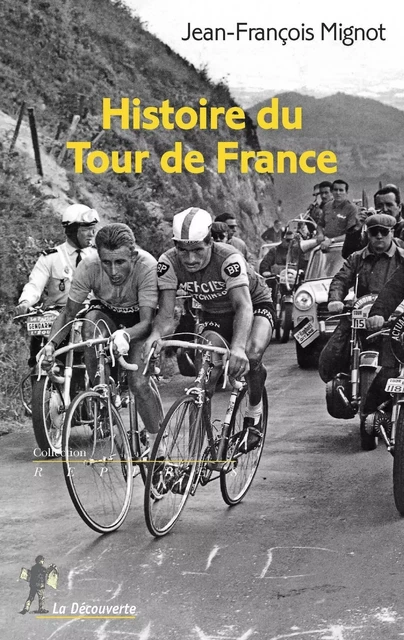 Histoire du Tour de France - Jean-François Mignot - La Découverte