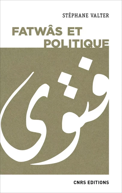 Fatwâs et politique - Stéphane Valter - CNRS editions